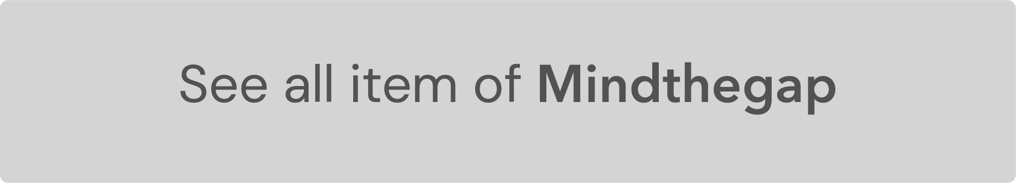 See all items of Mindthegap